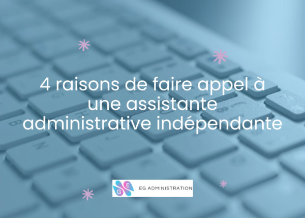 4 raisons de faire appel à une assistante administrative indépendante