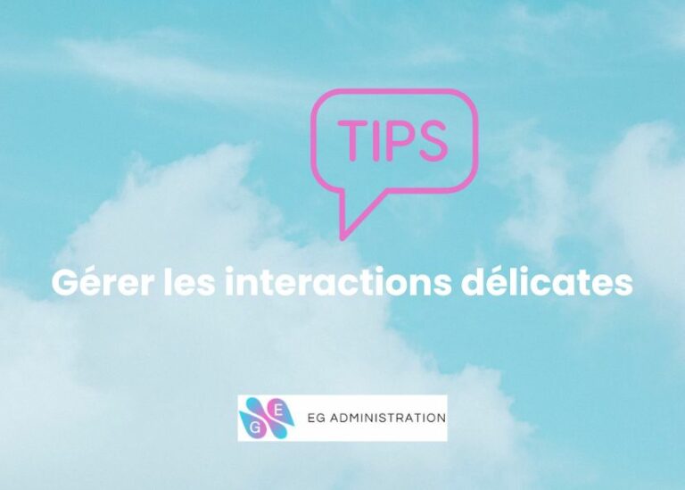 Gérer les interactions délicates