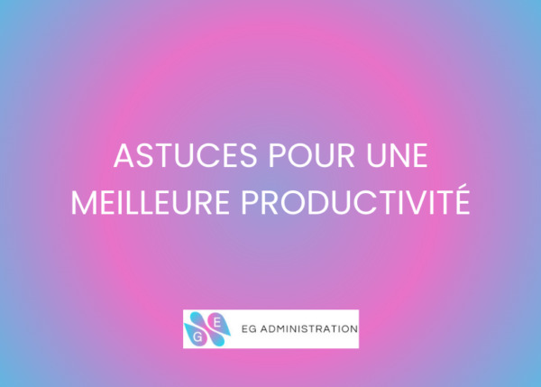 Astuces pour une meilleure productivité